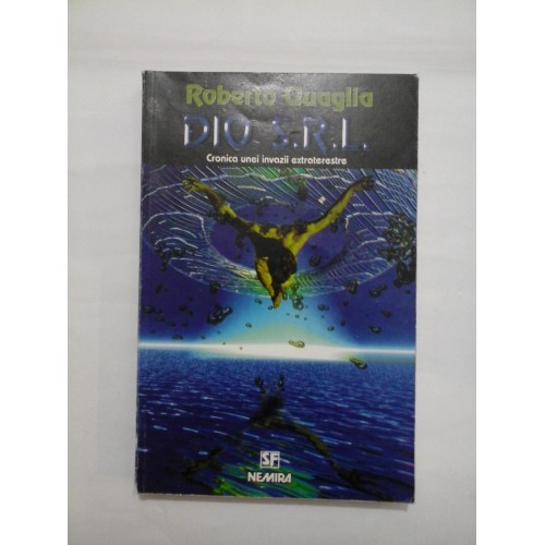 DIO S.R.L. Cronica unei invazii extraterestre - Roberto Quaglia DIO S.R.L. Cronica unei invazii extraterestre - Roberto Quaglia
